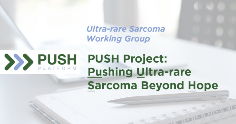 A graphic that reads: PUSH Project: Pushing Ultra-rare Sarcoma Beyond Hope