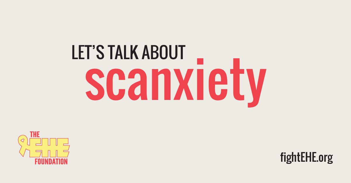 A graphic that reads: Lets talk about scanxiety
