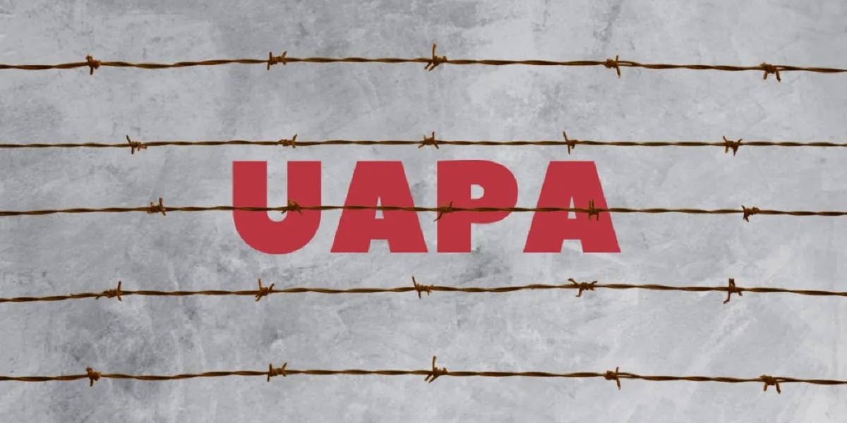 UAPA: The Draconian Reality