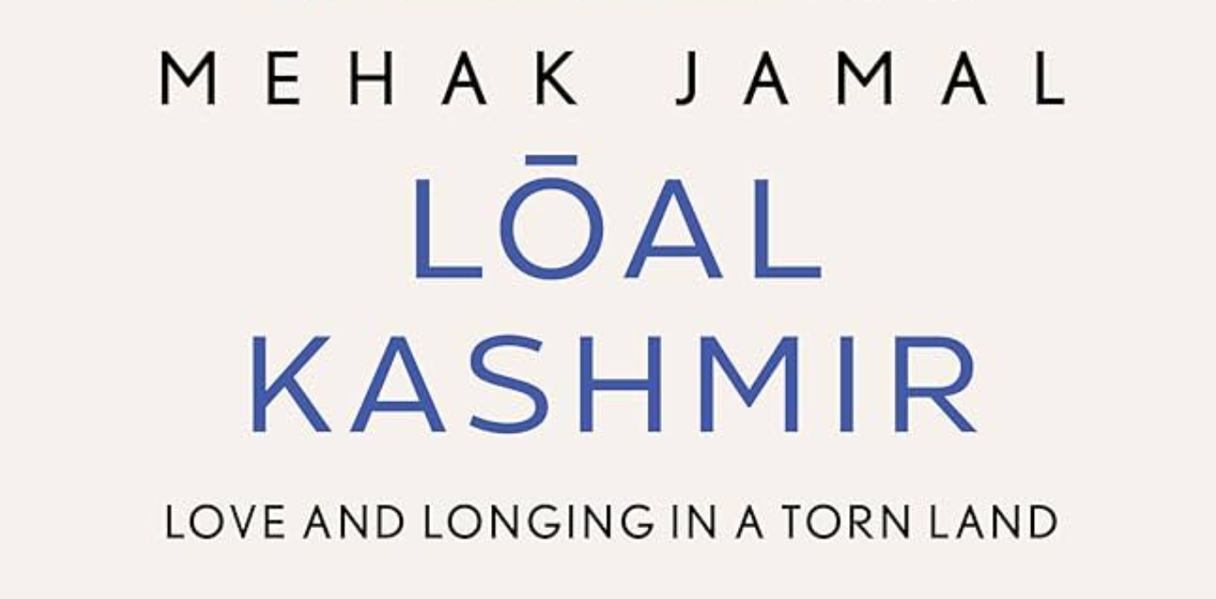 Book Review: Lōal Kashmir by Mehak Jamal