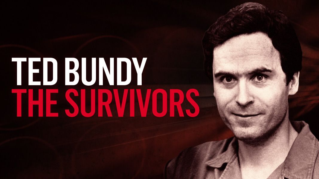 The Survivors of Ted Bundy