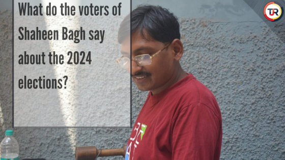 What do the voters of Shaheen Bagh say about the 2024 elections?