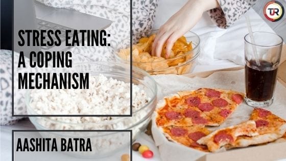 STRESS EATING: A COPING MECHANISM