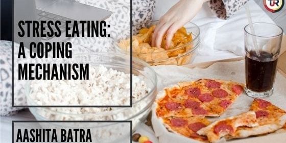 STRESS EATING: A COPING MECHANISM