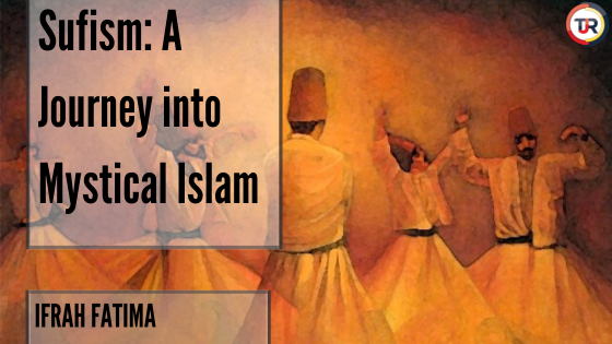 Sufism: A journey into Mystical Islam