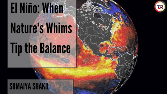 El Niño: When Nature’s Whims Tip the Balance