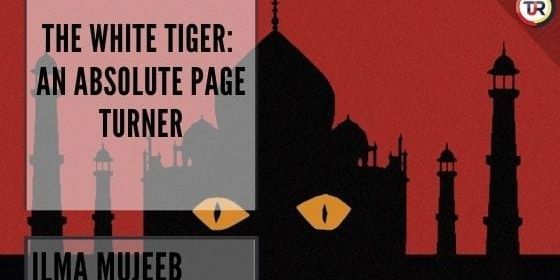 The White Tiger: An Absolute Page Turner