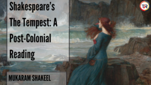 Shakespeare’s The Tempest: A Post-Colonial Reading