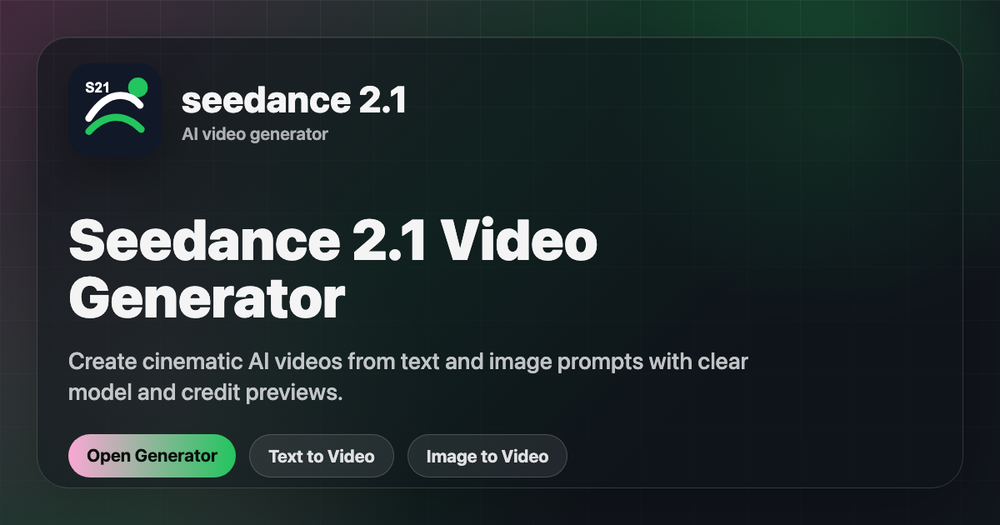 image of Seedance 2.1 Video Generator image of Seedance 2.1 Video Generator