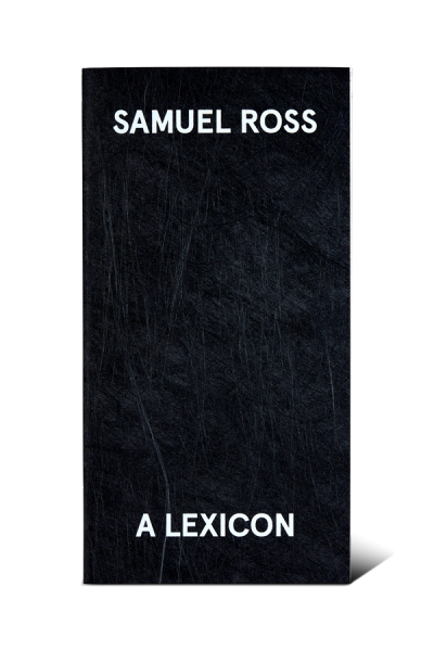 SRA SRA - SAMUEL ROSS - A LEXICON  Contents: Professor Andrew Grove, Dr Glenn Adamson, Fashion communication, design thinking, material development, art philosophy, design philosophy  Hardback.  Lithographic print - foiled cover.  70 pages.