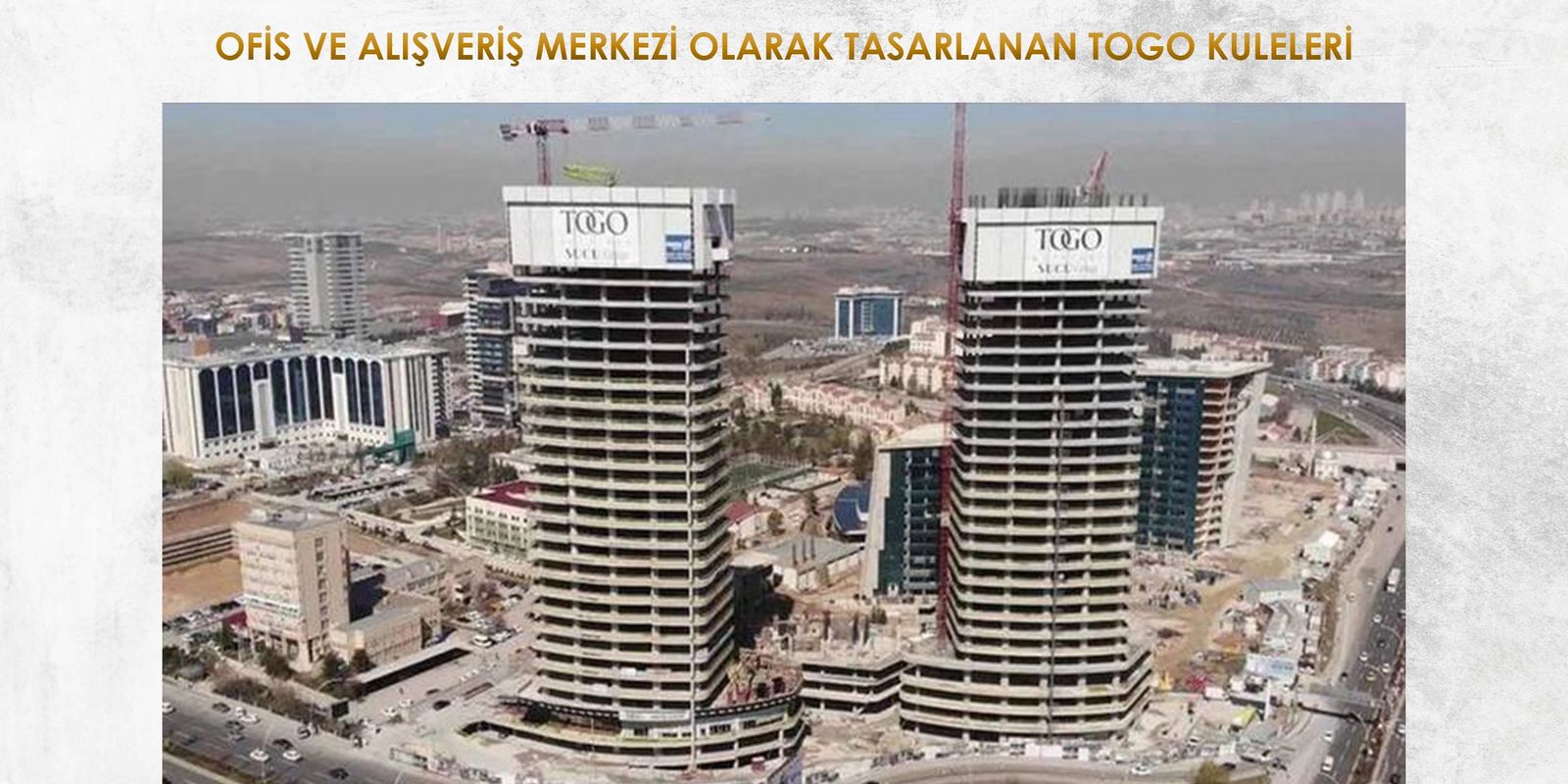 OFİS VE ALIŞVERİŞ MERKEZİ OLARAK TASARLANAN TOGO KULELERİ