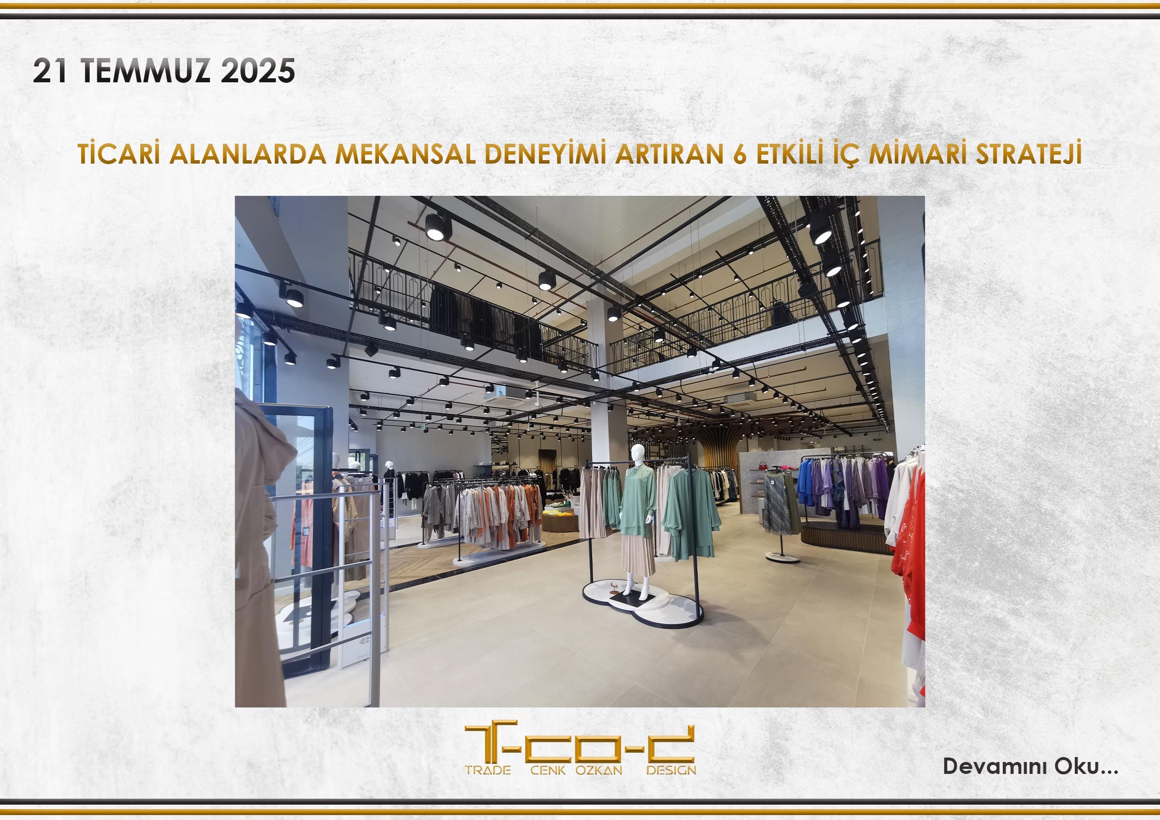 TİCARİ ALANLARDA MEKANSAL DENEYİMİ ARTIRAN 6 ETKİLİ İÇ MİMARİ STRATEJİ