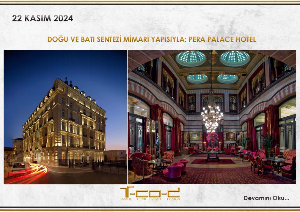 DOĞU VE BATI SENTEZİ MİMARİ YAPISIYLA: PERA PALACE HOTEL