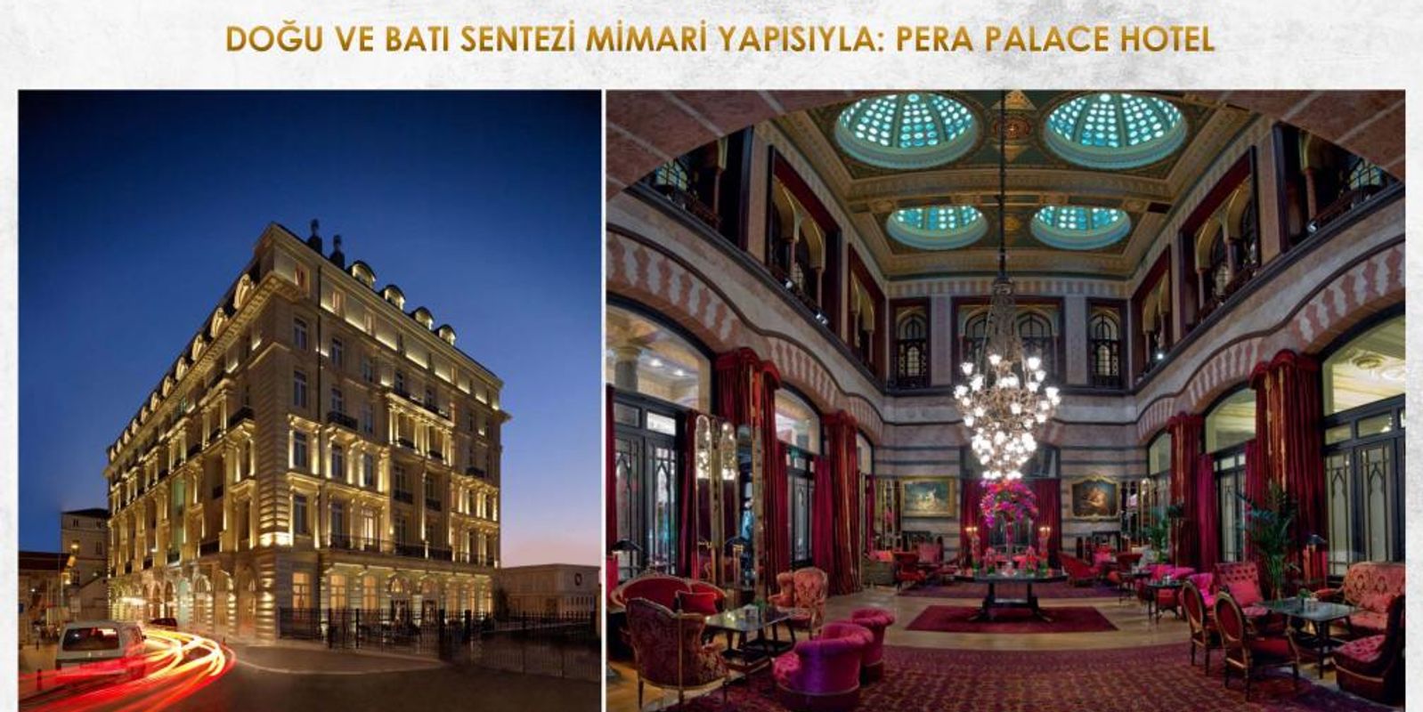 DOĞU VE BATI SENTEZİ MİMARİ YAPISIYLA: PERA PALACE HOTEL