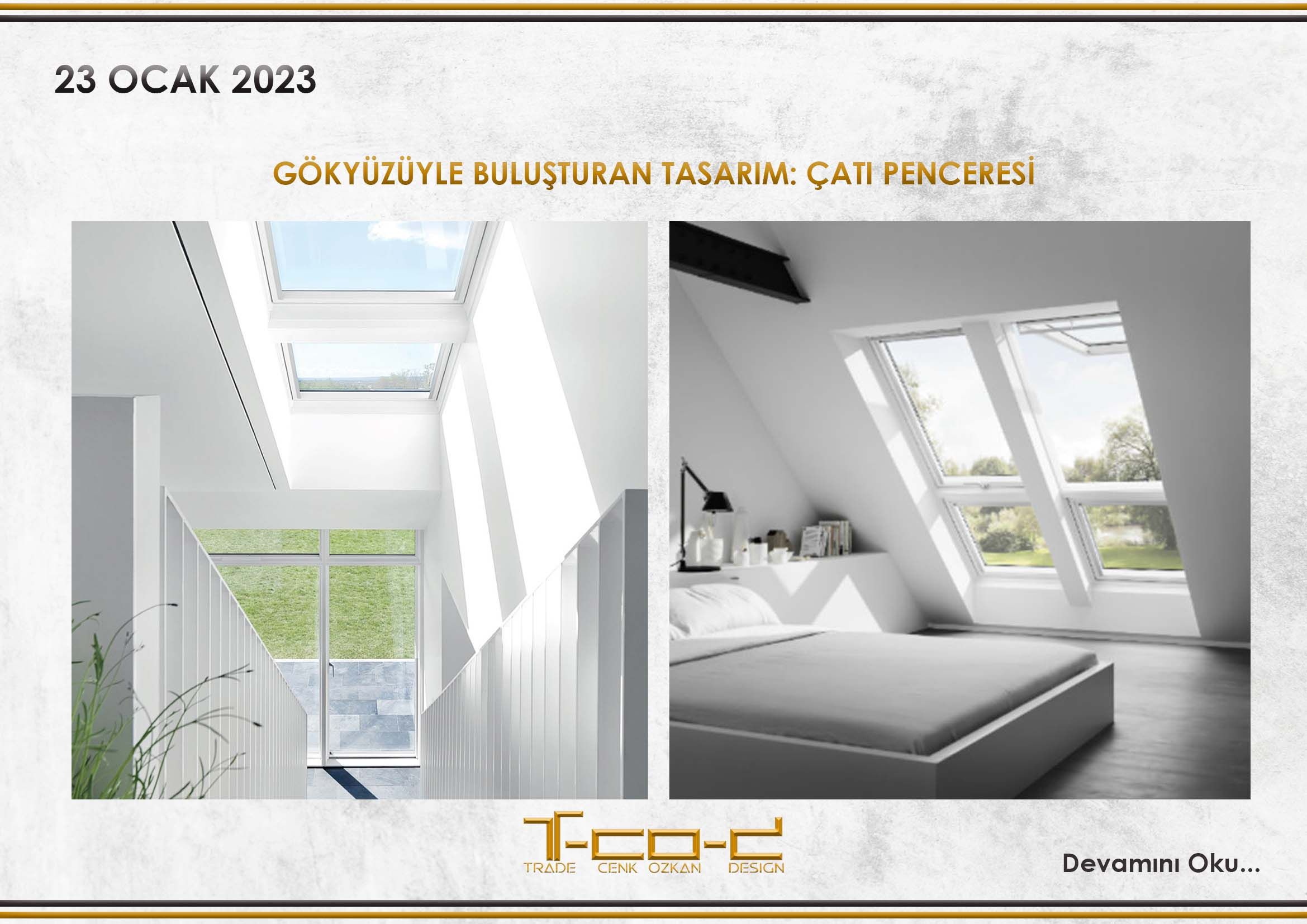 GÖKYÜZÜYLE BULUŞTURAN TASARIM: ÇATI PENCERESİ