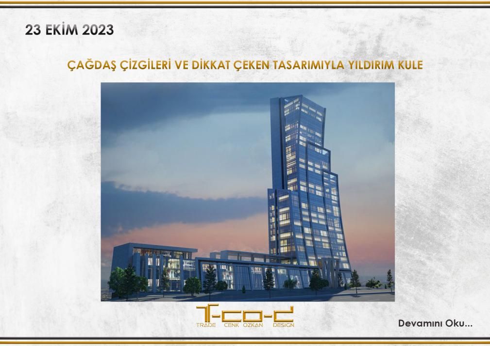 ÇAĞDAŞ ÇİZGİLERİ VE DİKKAT ÇEKEN TASARIMIYLA: YILDIRIM KULE