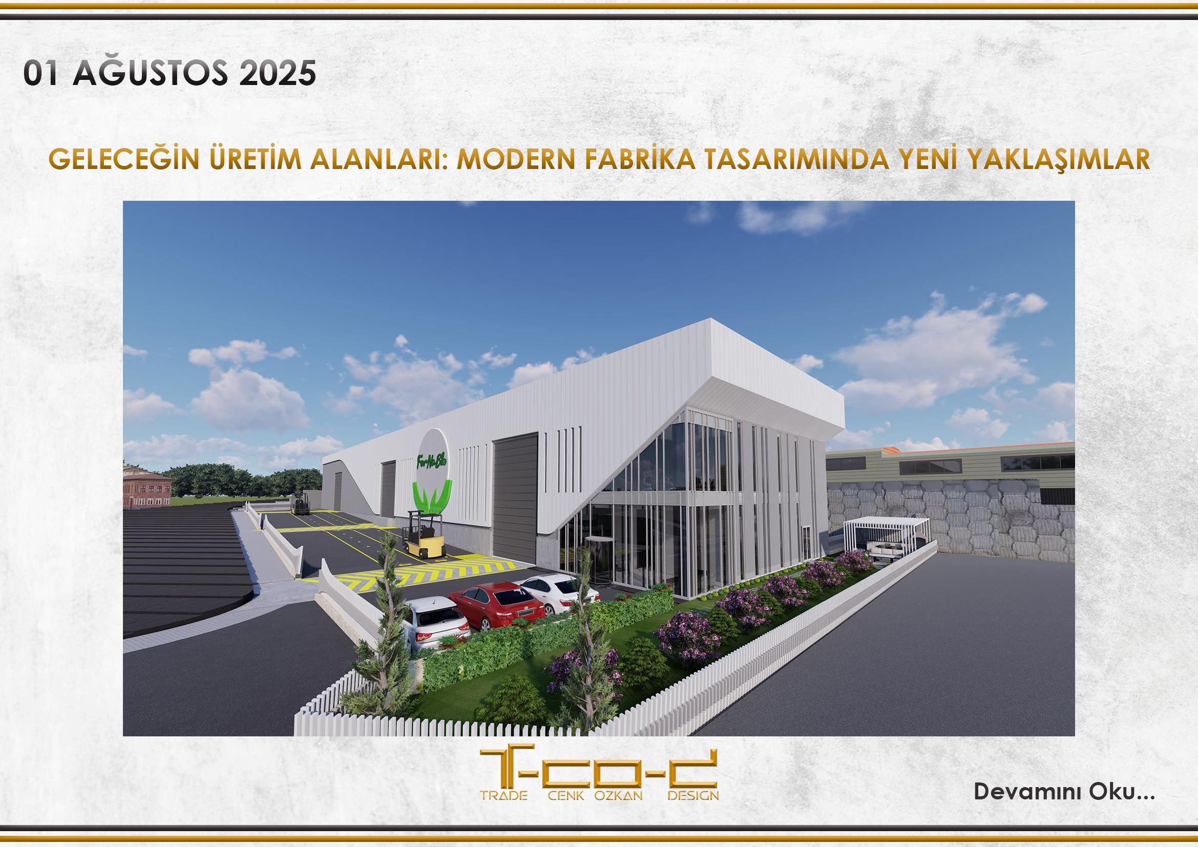 GELECEĞİN ÜRETİM ALANLARI: MODERN FABRİKA TASARIMINDA YENİ YAKLAŞIMLAR