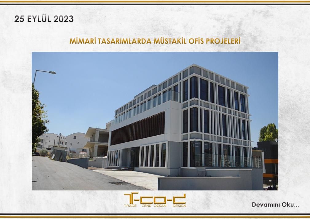 MİMARİ TASARIMLARDA MÜSTAKİL OFİS PROJELERİ