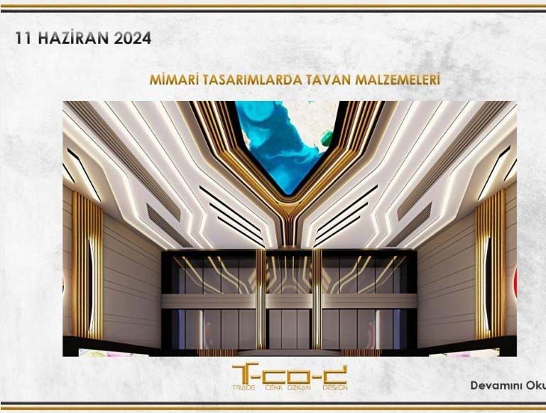 MİMARİ TASARIMLARDA TAVAN MALZEMELERİ