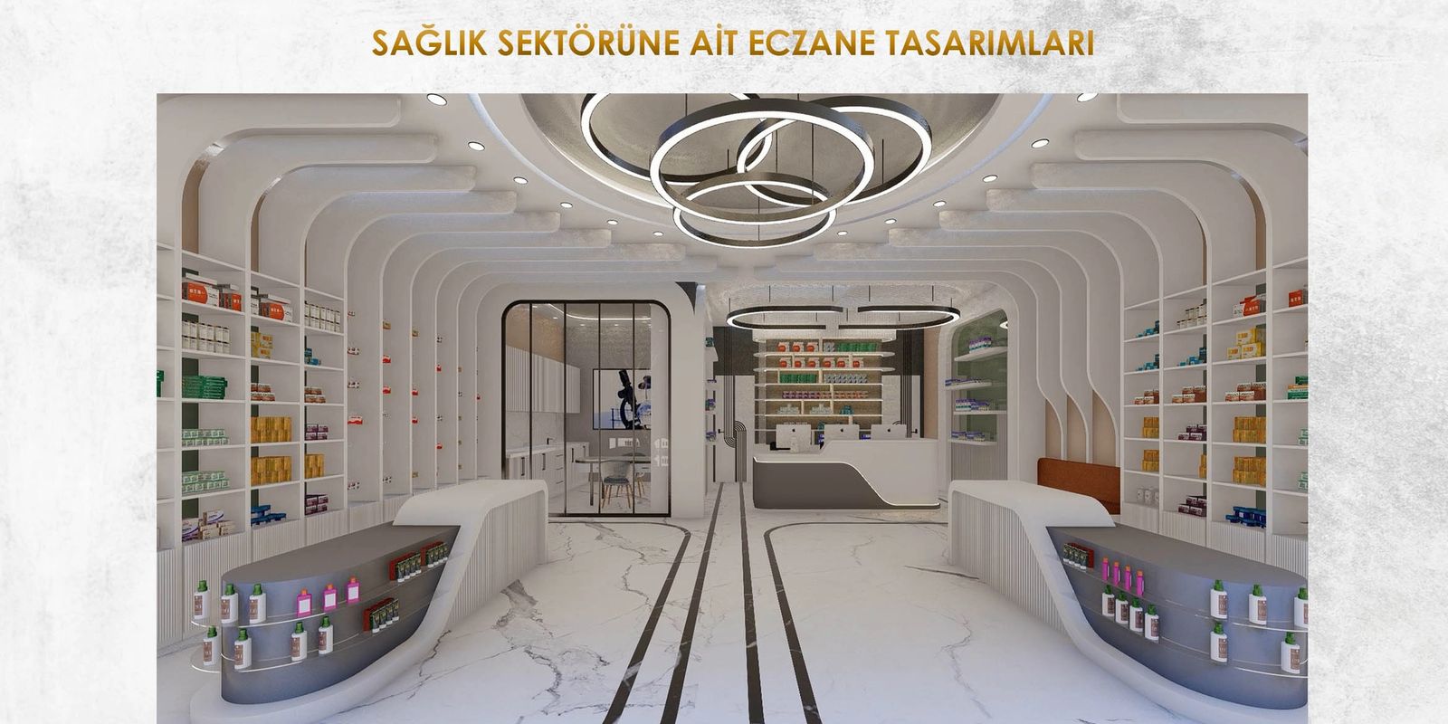 SAĞLIK SEKTÖRÜNE AİT ECZANE TASARIMLARI