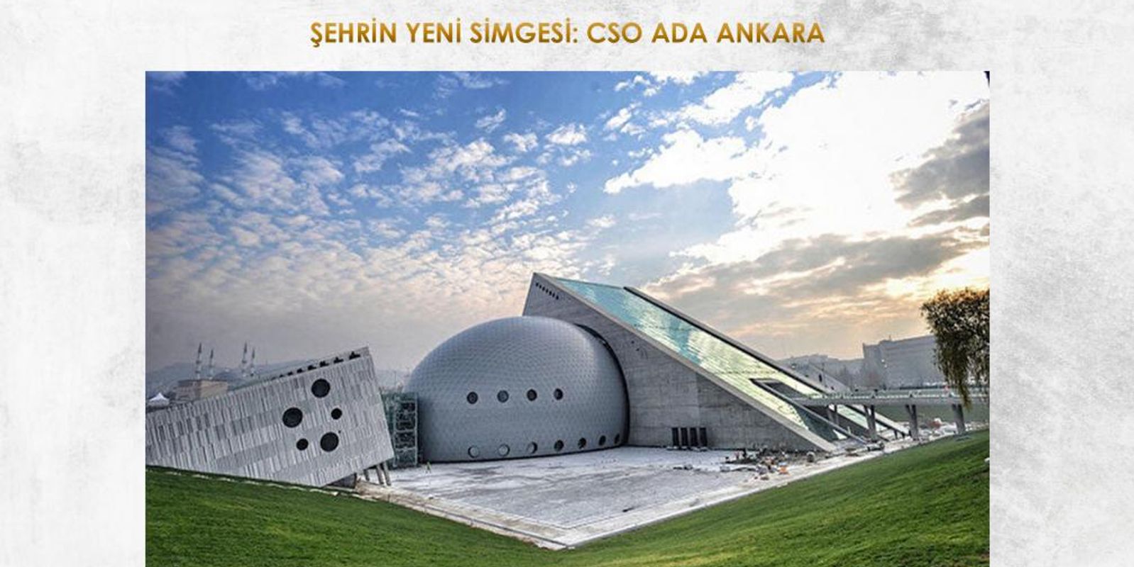 ŞEHRİN YENİ SİMGESİ: CSO ADA ANKARA
