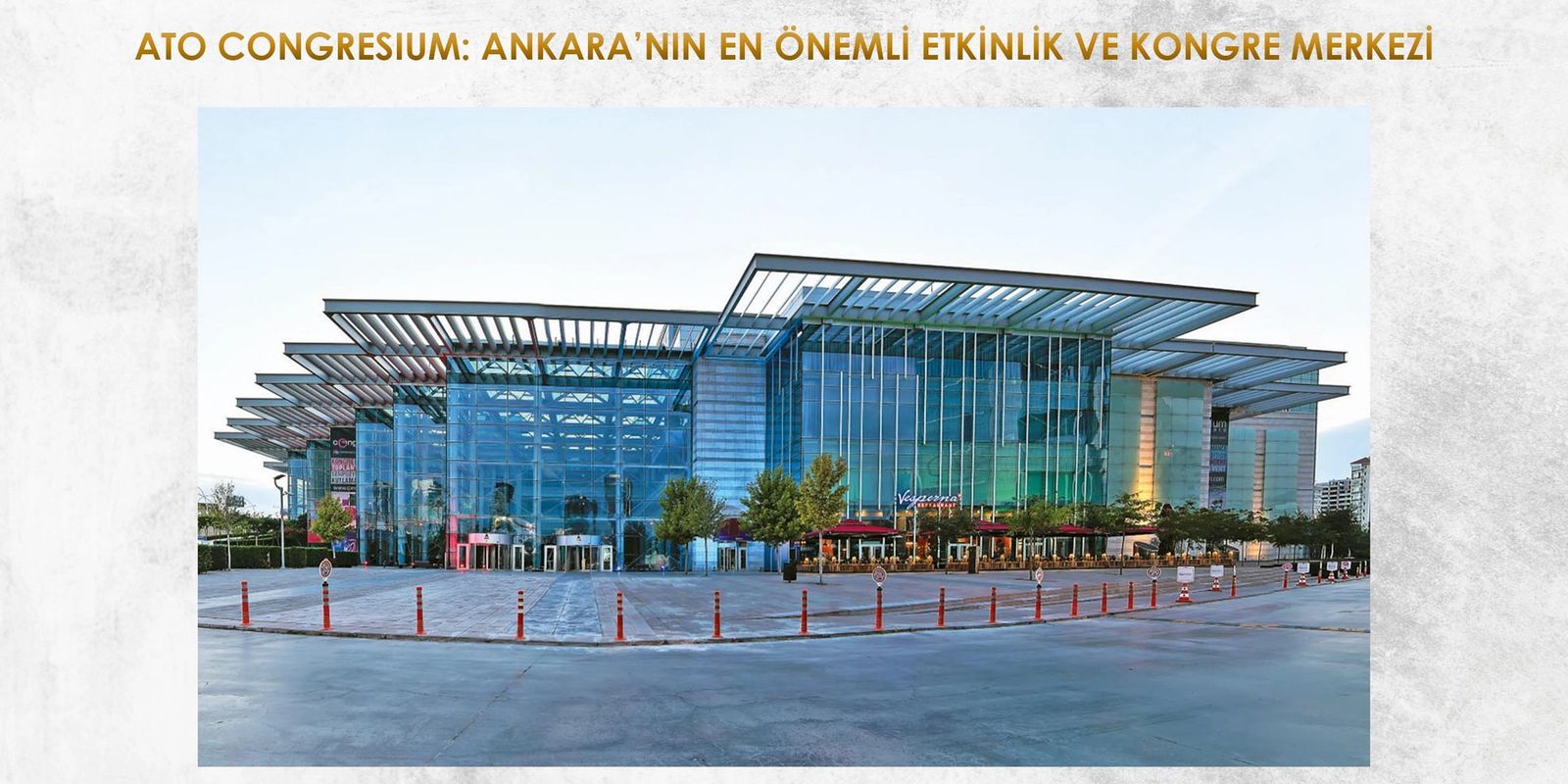 ATO CONGRESIUM: ANKARA’NIN EN ÖNEMLİ ETKİNLİK VE KONGRE MERKEZİ