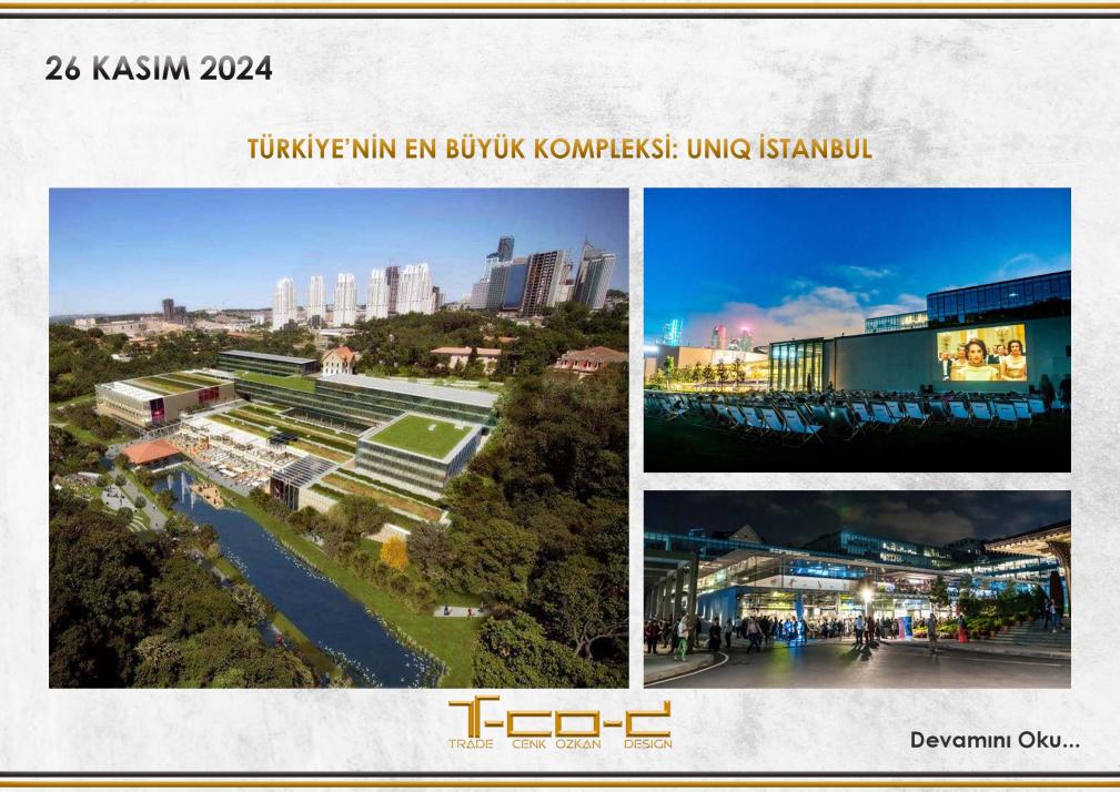 TÜRKİYE'NİN EN BÜYÜK KOMPLEKSİ: UNIQ İSTANBUL