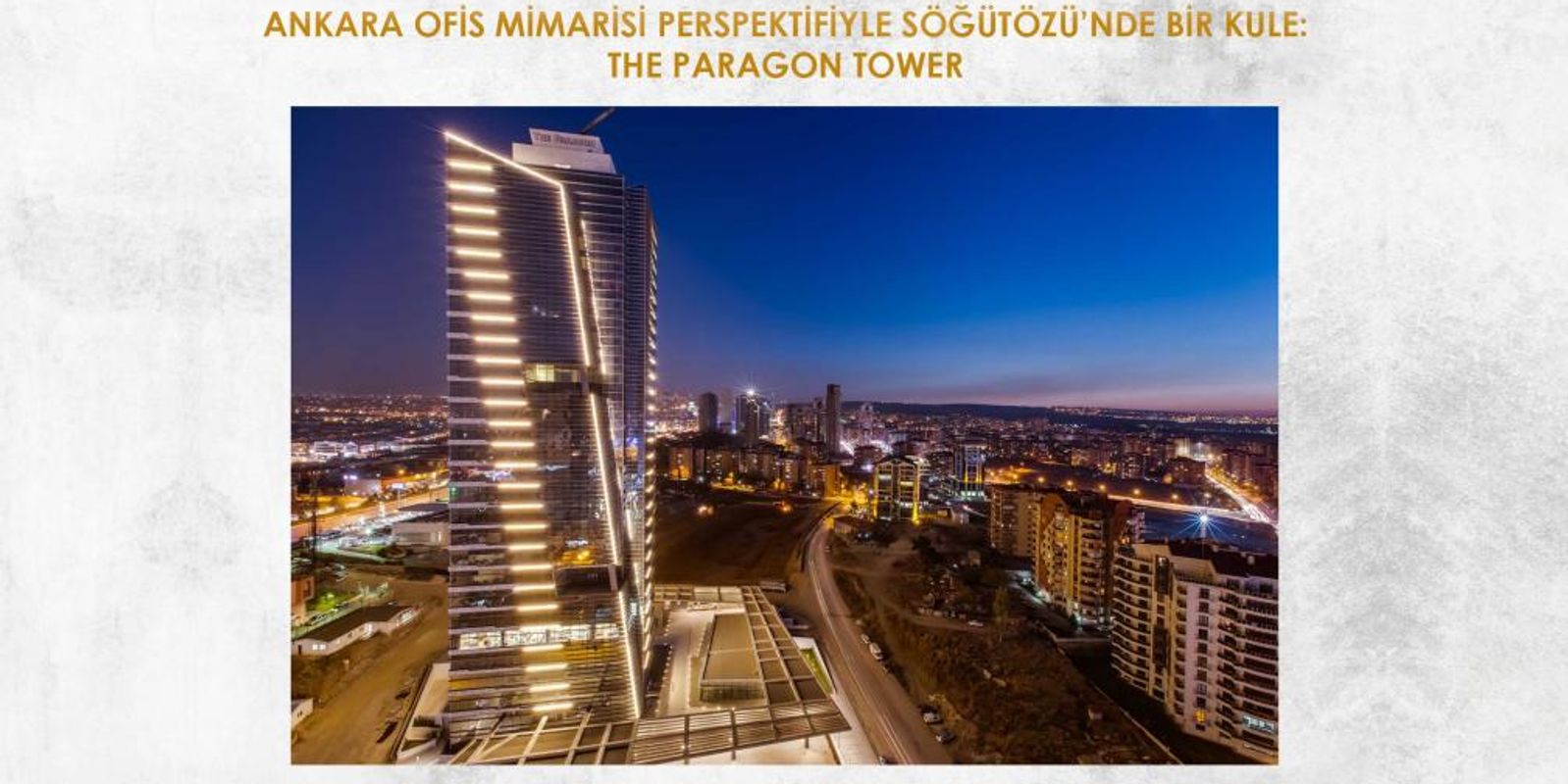 ANKARA OFİS MİMARİSİ PERSPEKTİFİYLE SÖĞÜTÖZÜ’NDE BİR KULE: THE PARAGON TOWER