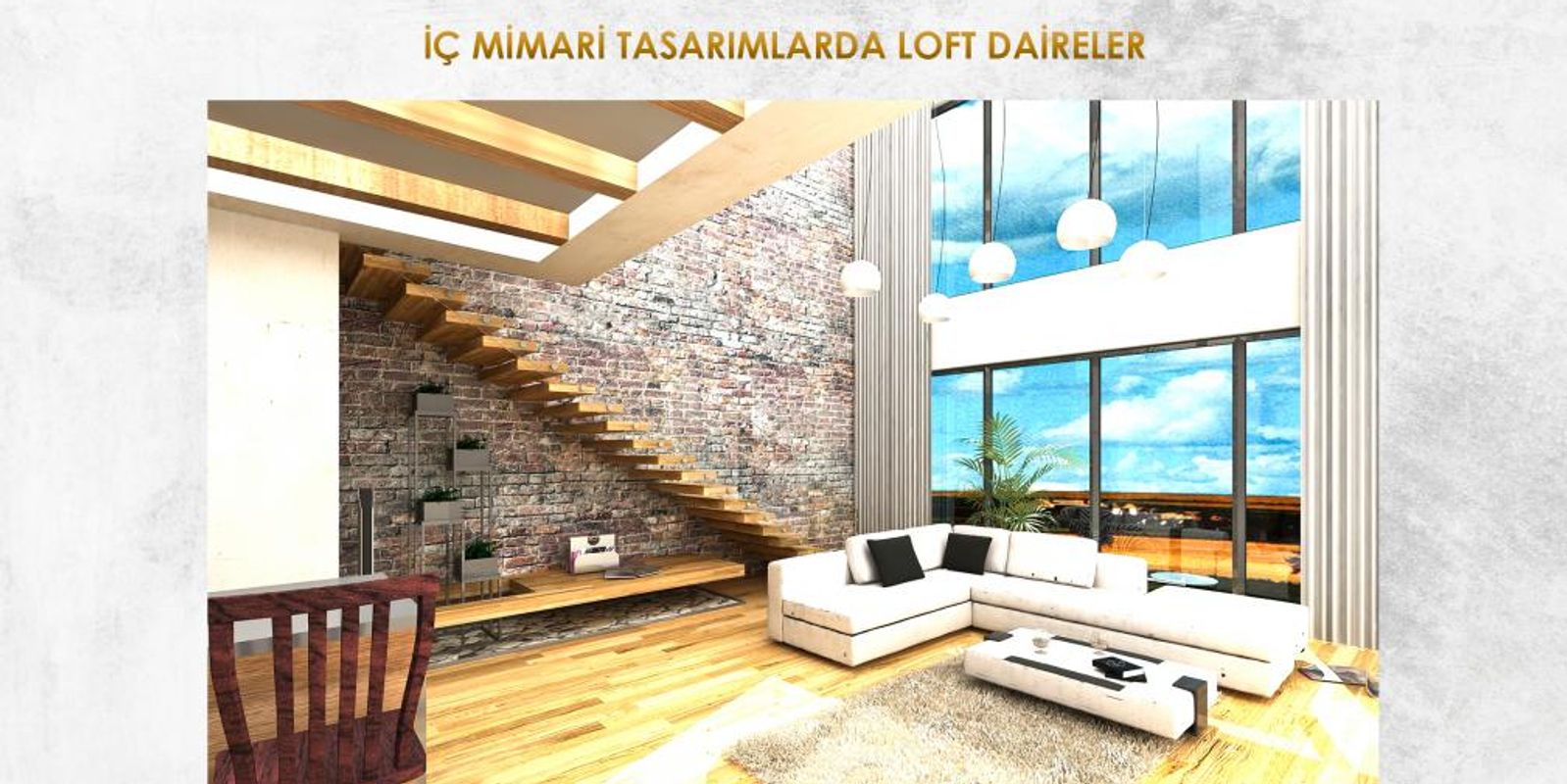 İÇ MİMARİ TASARIMLARDA LOFT DAİRELER