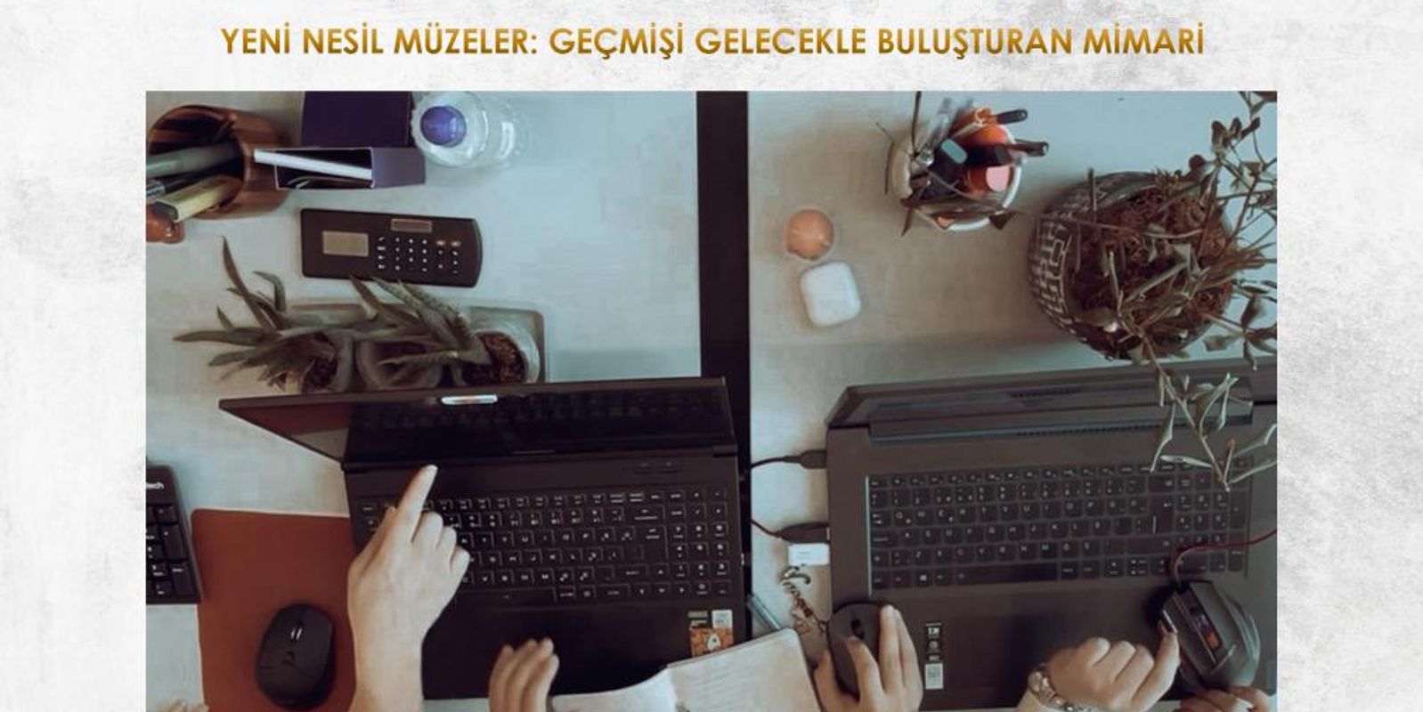 YENİ NESİL MÜZELER: GEÇMİŞİ GELECEKLE BULUŞTURAN MİMARİ