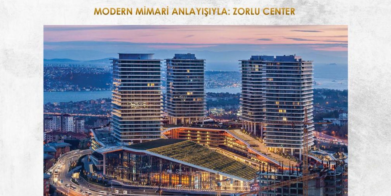 MODERN MİMARİ ANLAYIŞIYLA: ZORLU CENTER