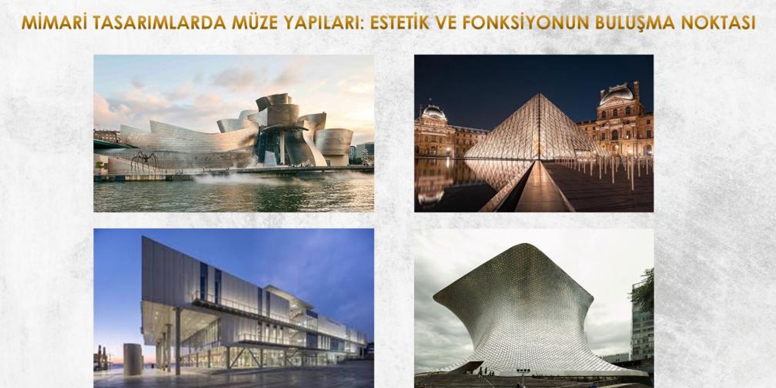 MİMARİ TASARIMLARDA MÜZE YAPILARI: ESTETİK VE FONKSİYONUN BULUŞMA NOKTASI