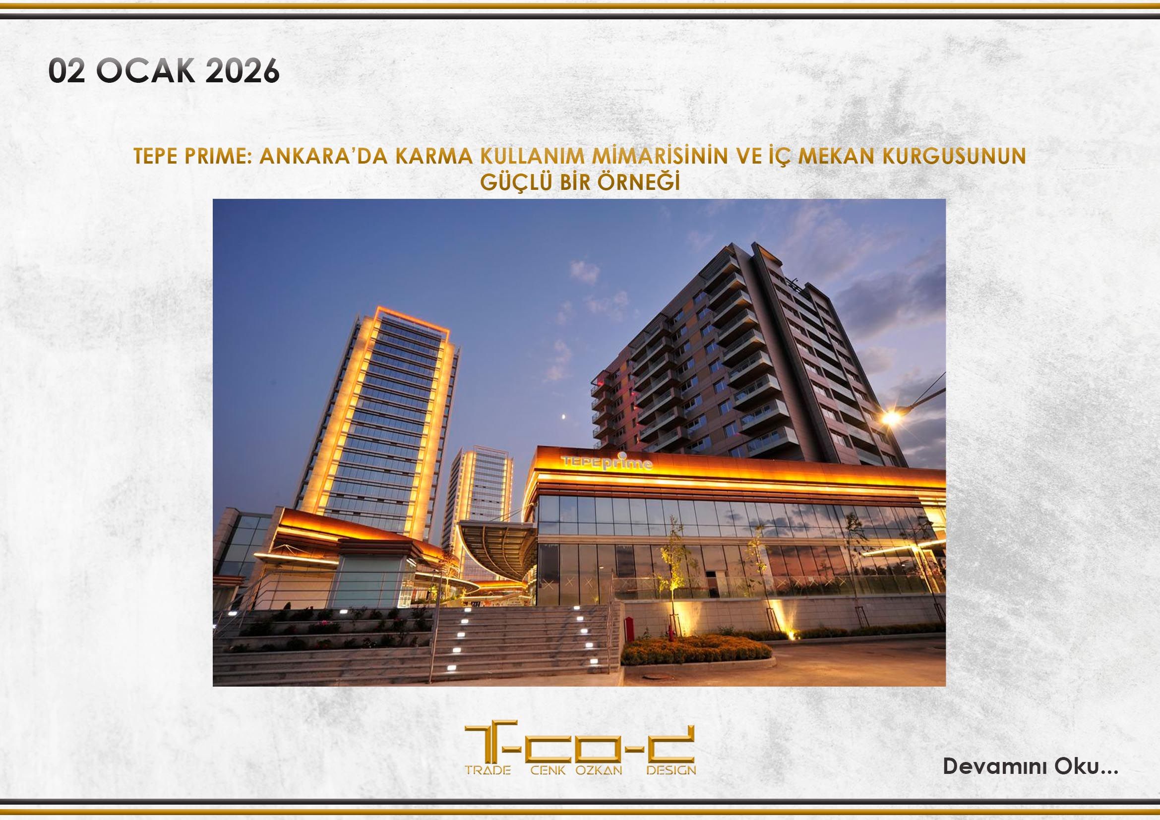TEPE PRIME: ANKARA’DA KARMA KULLANIM MİMARİSİNİN VE İÇ MEKAN KURGUSUNUN GÜÇLÜ BİR ÖRNEĞİ