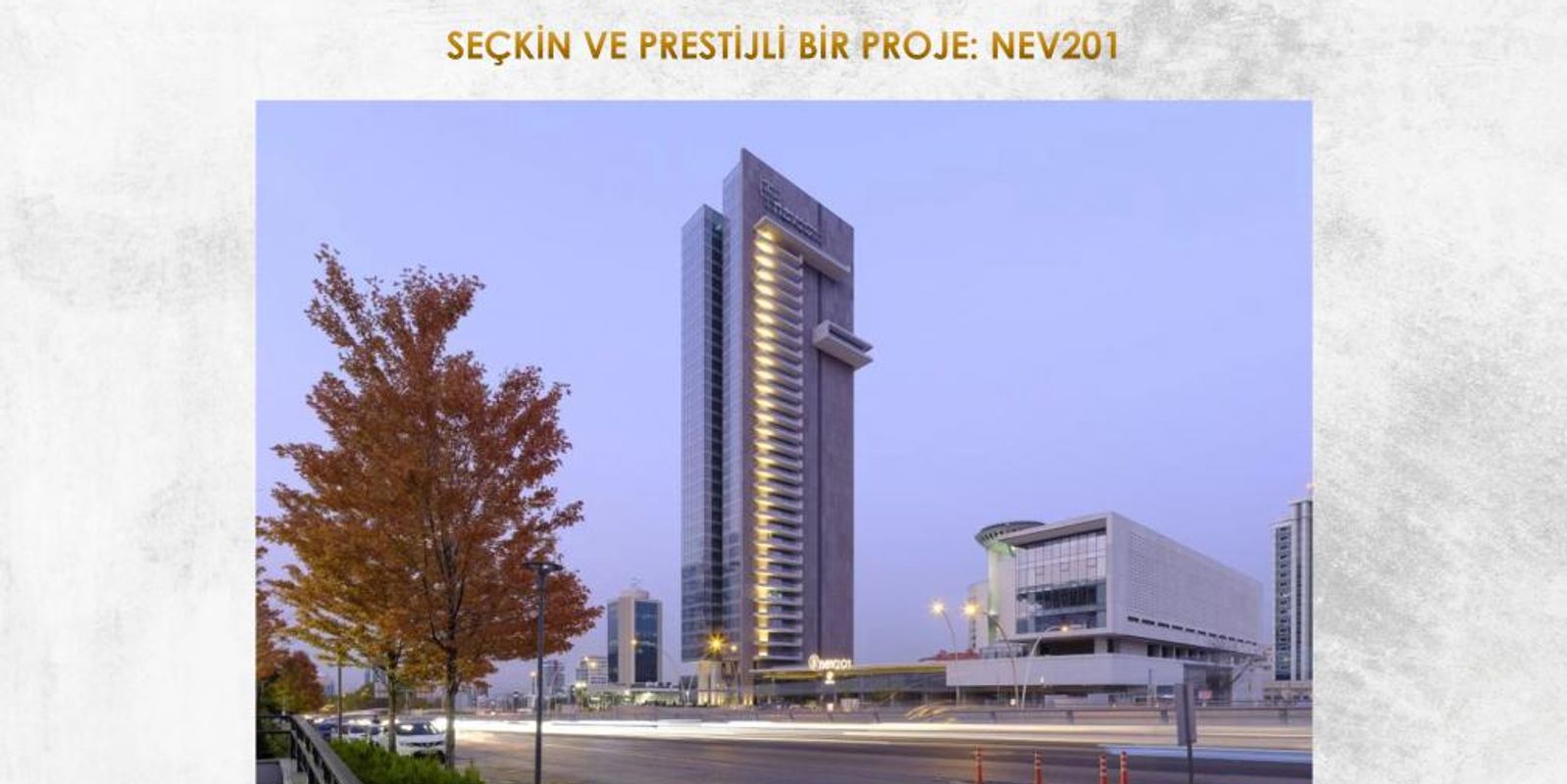 SEÇKİN VE PRESTİJLİ BİR PROJE: NEV201