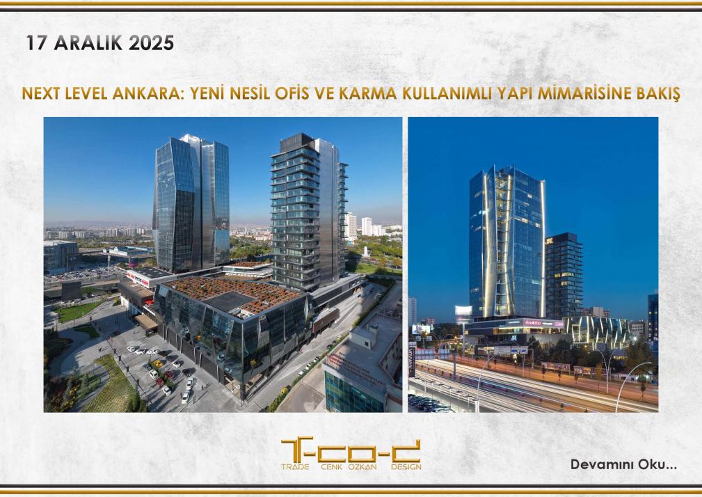 NEXT LEVEL ANKARA: YENİ NESİL OFİS VE KARMA KULLANIMLI YAPI MİMARİSİNE BAKIŞ