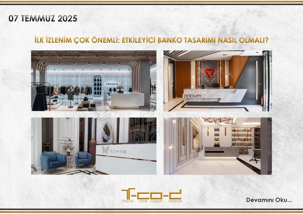 İLK İZLENİM ÇOK ÖNEMLİ: ETKİLEYİCİ BANKO TASARIMI NASIL OLMALI?