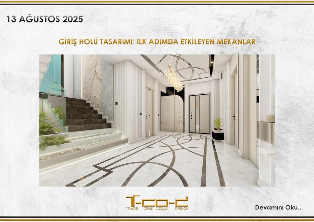 GİRİŞ HOLÜ TASARIMI: İLK ADIMDA ETKİLEYEN MEKANLAR