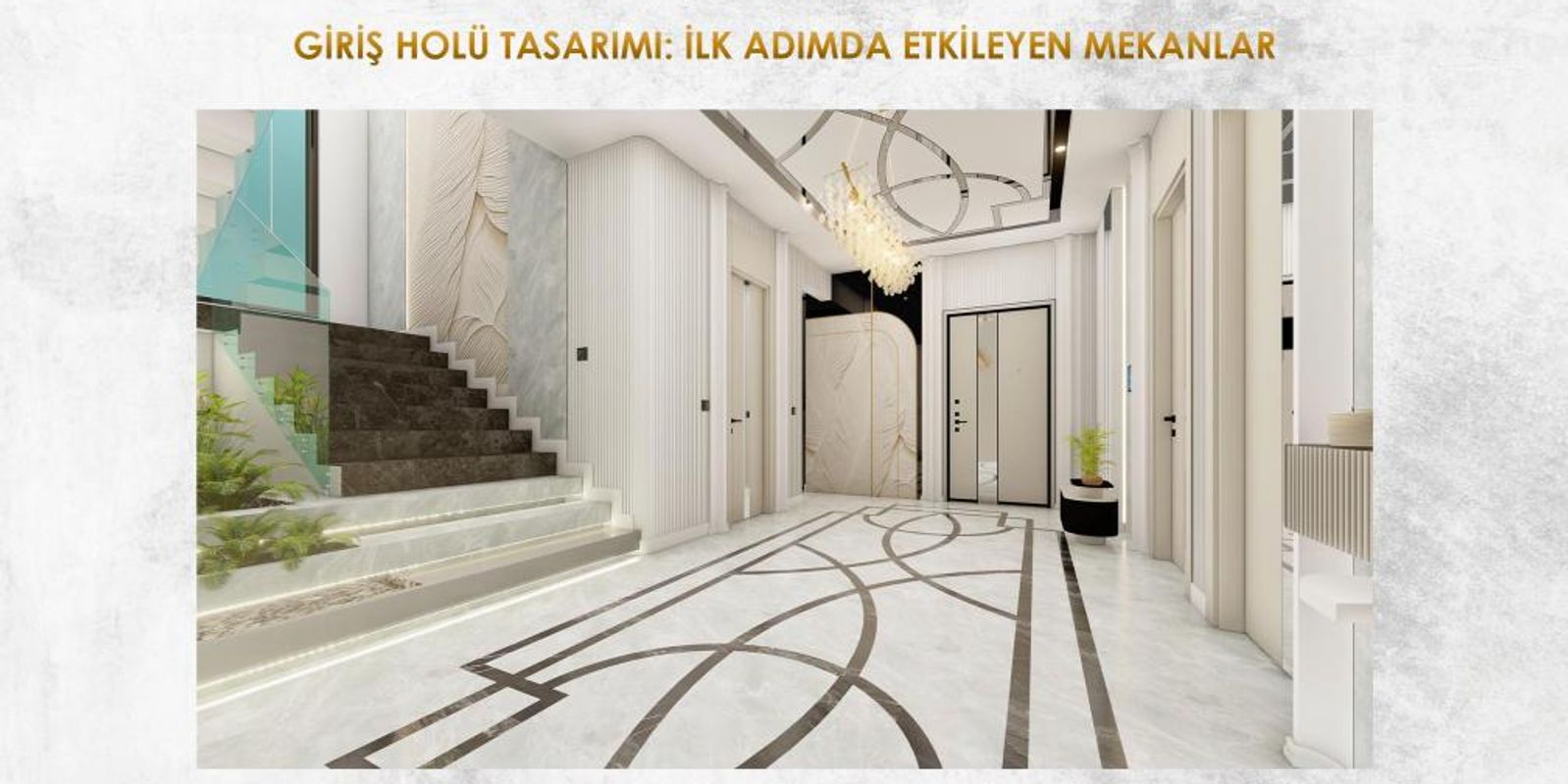 GİRİŞ HOLÜ TASARIMI: İLK ADIMDA ETKİLEYEN MEKANLAR