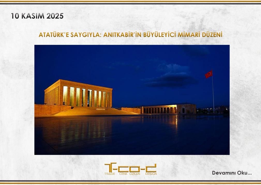 ATATÜRK’E SAYGIYLA: ANITKABİR’İN BÜYÜLEYİCİ MİMARİ DÜZENİ