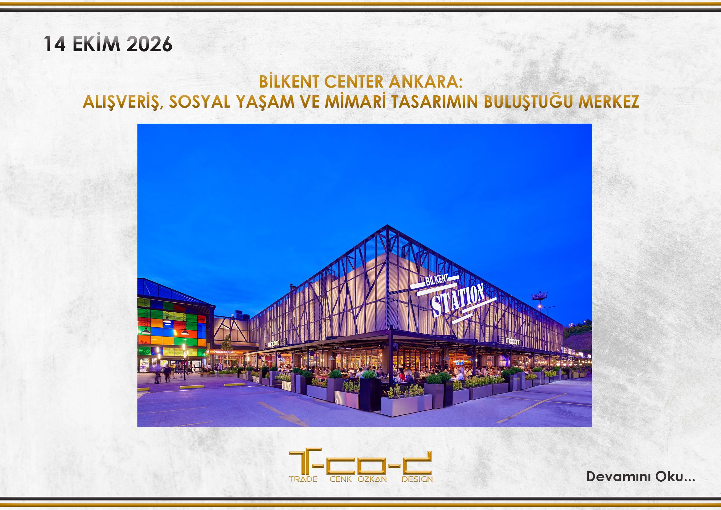 BİLKENT CENTER ANKARA: ALIŞVERİŞ, SOSYAL YAŞAM VE MİMARİ TASARIMIN BULUŞTUĞU MERKEZ