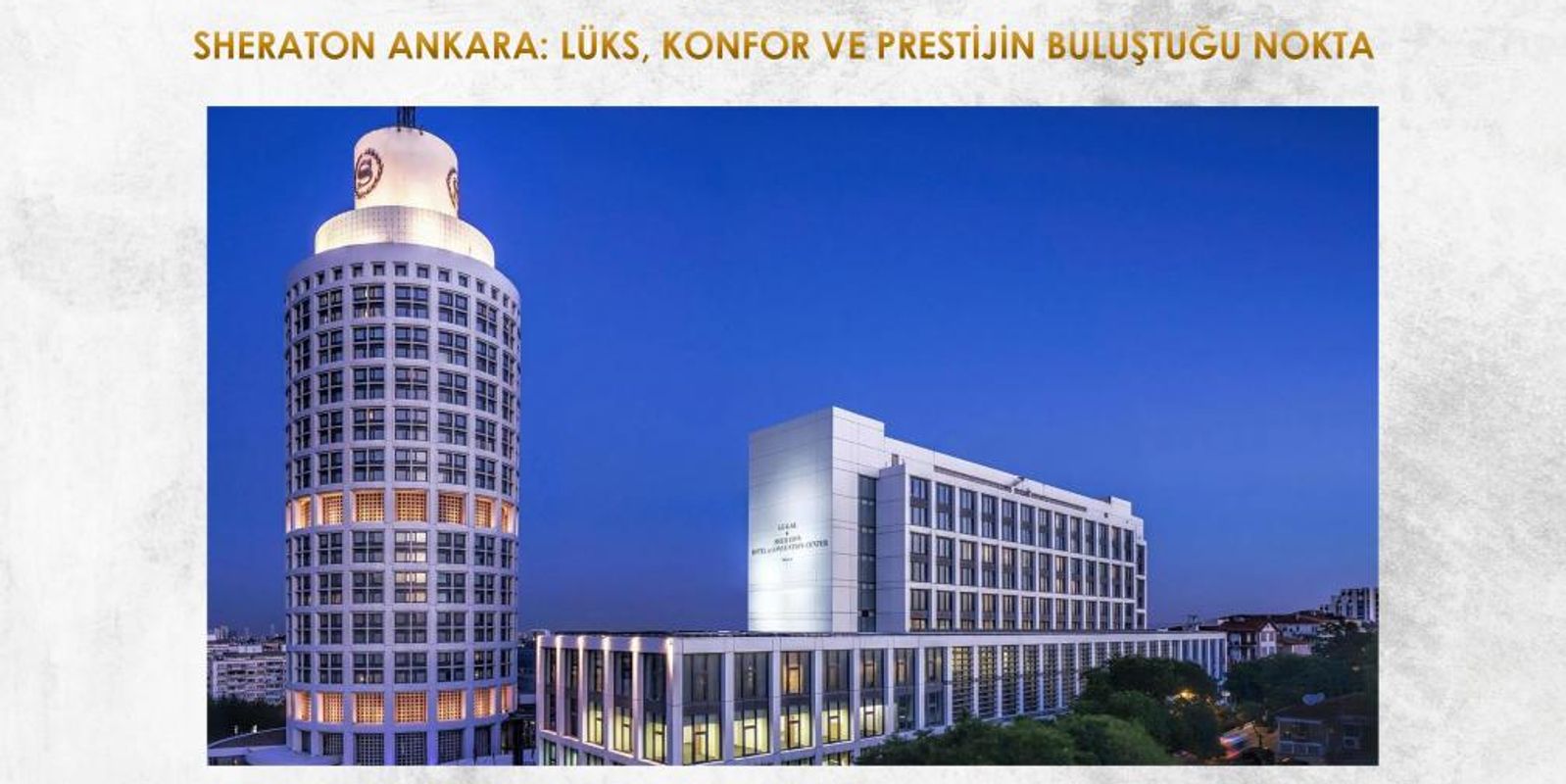 SHERATON ANKARA: LÜKS, KONFOR VE PRESTİJİN BULUŞTUĞU NOKTA