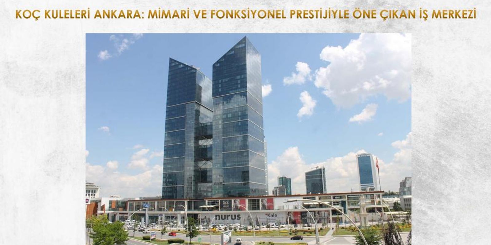 KOÇ KULELERİ ANKARA: MİMARİ VE FONKSİYONEL PRESTİJİYLE ÖNE ÇIKAN İŞ MERKEZİ