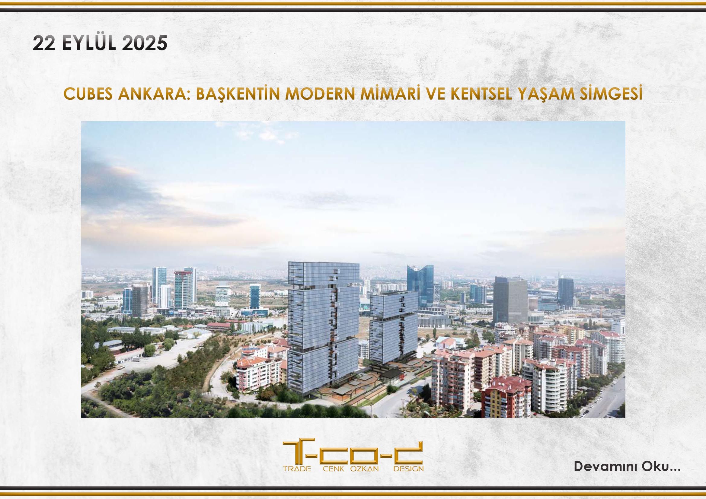 CUBES ANKARA: BAŞKENTİN MODERN MİMARİ VE KENTSEL YAŞAM SİMGESİ
