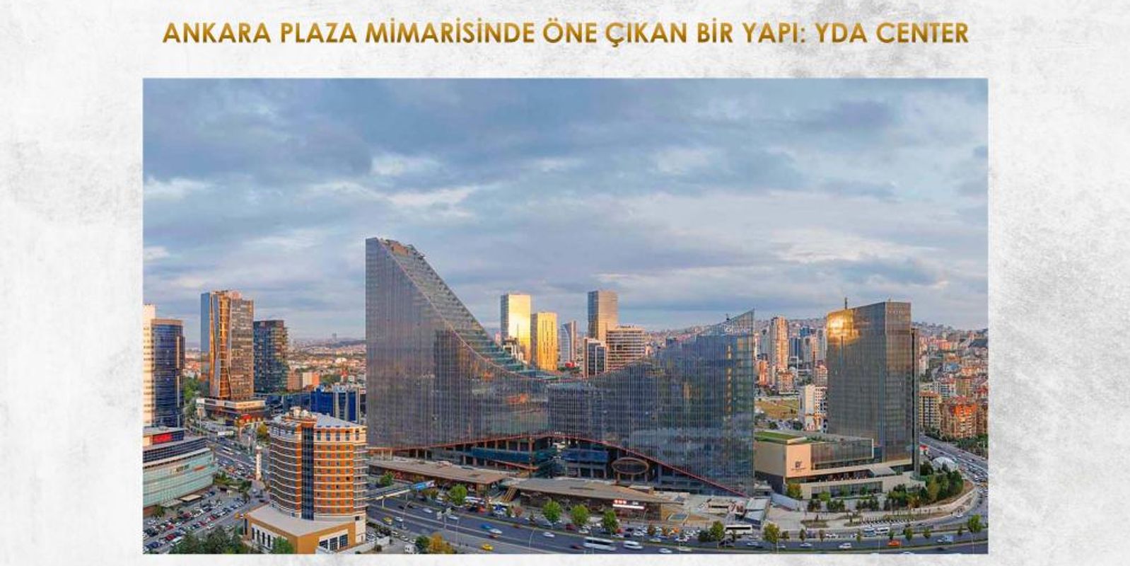 ANKARA PLAZA MİMARİSİNDE ÖNE ÇIKAN BİR YAPI: YDA CENTER