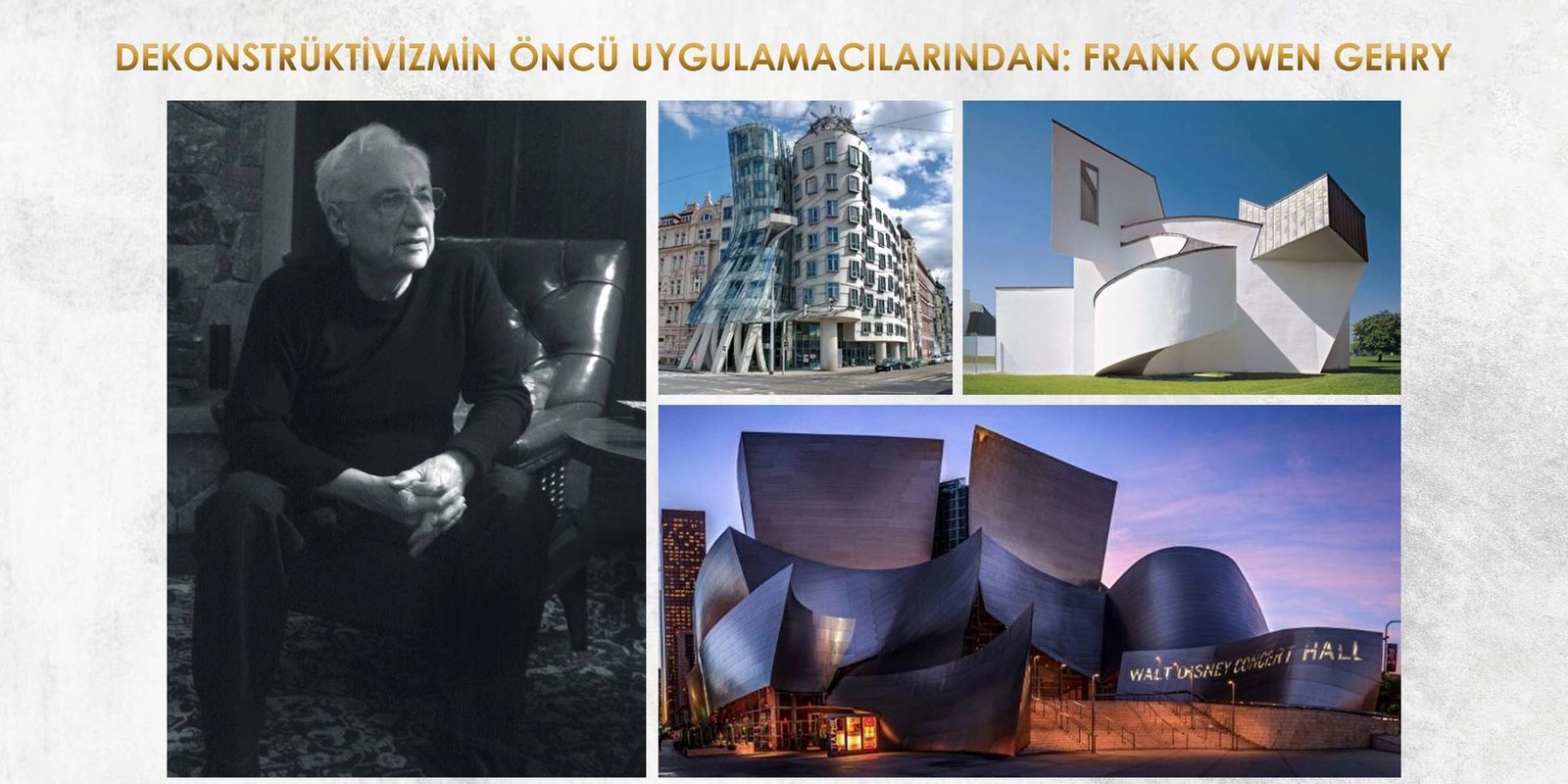 DEKONSTRÜKTİVİZMİN ÖNCÜ UYGULAMACILARINDAN: FRANK OWEN GEHRY