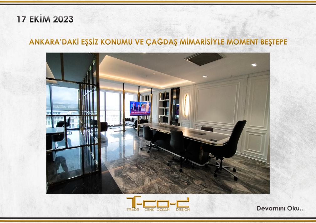 ANKARA’DAKİ EŞSİZ KONUMU VE ÇAĞDAŞ MİMARİSİYLE MOMENT BEŞTEPE