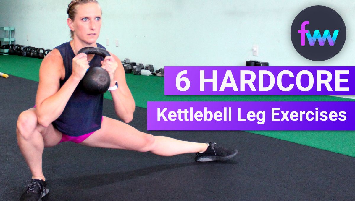 6 Hardcore Kettlebell Leg Exercises