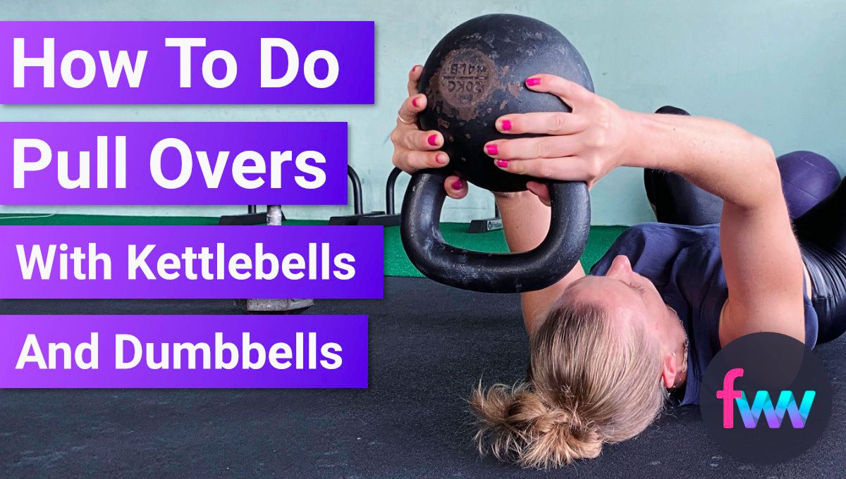 How To Do Pull Overs With A Kettlebell and Dumbbells