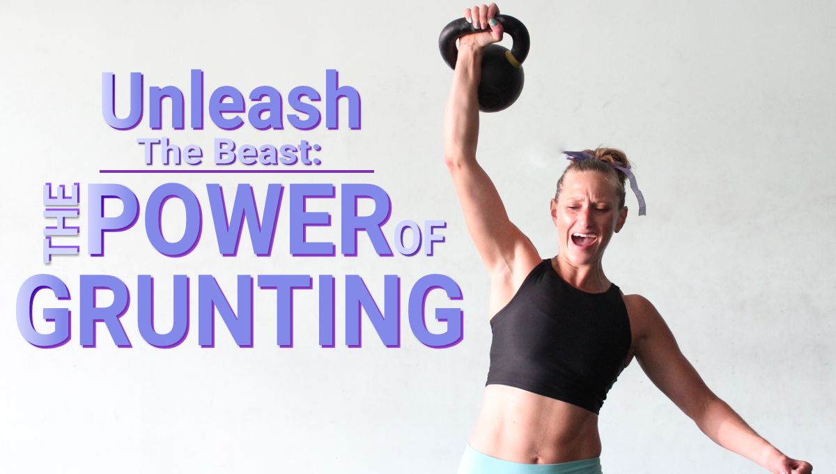 Power of Grunting Why grunting can be powerful for increasing the intensity of a workout.