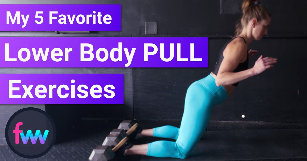 5 Of My Favorite Lower Body Pull Exercises